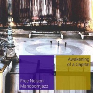 FreeNelsonMandoomJazz-AwakeningOfACapital