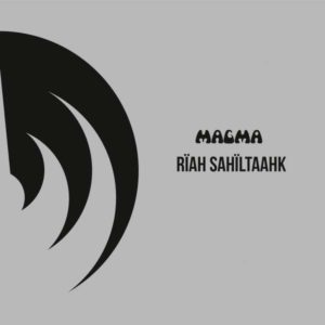 Magma - Riah Sahiltaahk