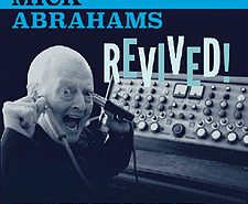 Mick Abrahams – Revived Mick-Abrahams-Revived-2015-feat-ao-MartinBarre-BernieMarsden