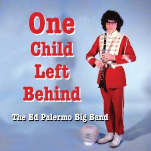 The Ed Palermo Big Band - One Child Left Behind