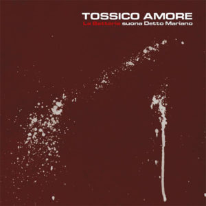 Tossico-Amore-La-Batteria-2016-Vinile-lp2