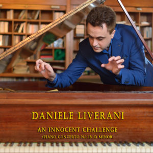Daniele Liverani - An Innocent Challenge Piano Concerto 1 - Cover