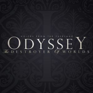 Voices from the Fuselage - Odyssey - The Drestroyer of Worlds