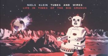 Niels Klein Tubes And Wires – Life In Times Of The Big Crunch Life in Times of the Big Crunch (feat. Niels Klein, Lars Duppler, Hanno Busch & Jonas Burgwinkel)