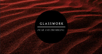 Glasswork – Fear And Trembling
