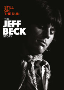 Jeff Beck – Still On The Run – The Jeff Beck Story (DVD/Blu-ray; EagleVision/Universal; 2018)