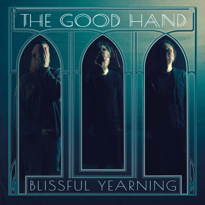 The Good Hand - Blissful Yearning (Minstrel Music, 2018)