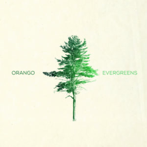 Orango - Evergreens (Division/Stickman, 2018)
