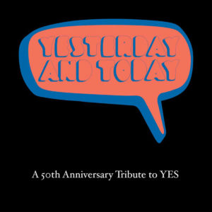 Yesterday And Today (A 50th Anniversary Tribute To Yes; 2018) - Dave Kerzner & Fernando Perdomo