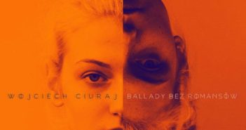 Wojciech Ciuraj – Ballady Bez Romansow