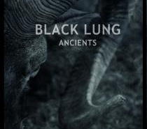 Black Lung – Ancients Black Lung - Ancients (Noisolution/Soulfood, 2019)