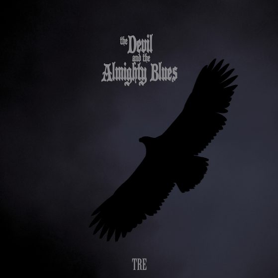 The Devil And The Almighty Blues - Tre (Blues For The Red Sun/Stickman Records, 2019)