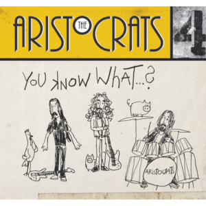 The Aristocrats - You Know What...? (Boing, 2019)