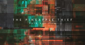 The Pineapple Thief – Hold Our Fire