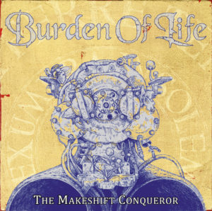 Burden Of Life - The Makeshift Conqueror (Noizgate, 2020)