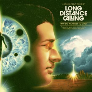 Long Distance Calling - How Do We Want To Live? (IOM/Sony, 26.6.20)