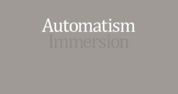 Automatism – Immersion