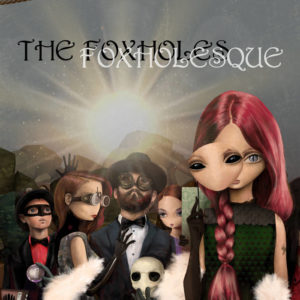 The Foxholes - Foxholesque (unsigned, 2.9.20)