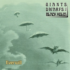 Giant Dwarfs And Black Holes - Everwill (InterstellarSmoke, 12.9.20)