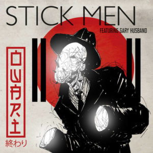 Stick Men featuring Gary Husband- Owari (Moonjune/Cargo, 1.12.20)