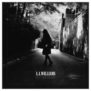 A.A. Williams – Songs From Isolation (Bella Union/[PIAS], 19.03.21)