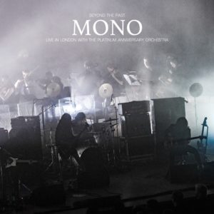 Mono – Beyond The Past • Live In London With The Platinum Anniversary Orchestra (Pelagic Records, 19.03.21)