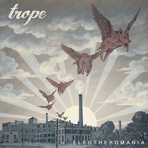 Trope – Eleutheromania (Pelagic Records, 19.02.21)