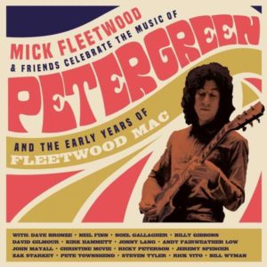 Mick Fleetwood And Friends - Celebrate The Music Of Peter Green And The Early Years Of Fleetwood Mac (BMG, 30.4.21)