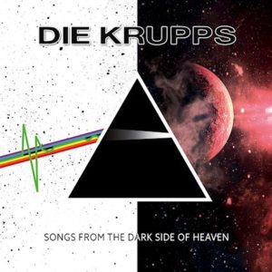 Die Krupps – Songs From The Dark Side Of Heaven (Oblivion/SPV, 28.05.21)