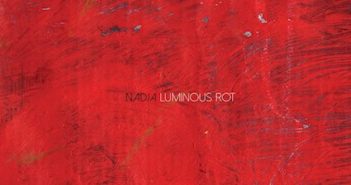Nadja – Luminous Rot (Southern Lord, 21.05.21)