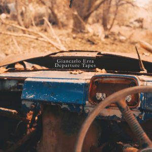 Giancarlo Erra - Departure Tapes (Kscope/Edel, 02.07.21)