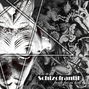 Schizofrantik - Funk From Hell (unsigned, 22.04.21)
