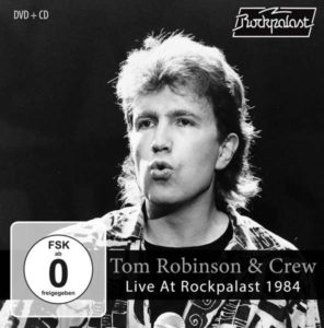 Tom Robinson & Crew – Live At Rockpalast 1984 
 (MiG, 30.7.21)