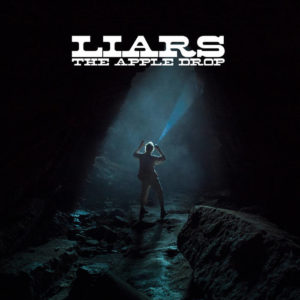 Liars - The Apple Drop (Mute/PIAS, 06.08.21)