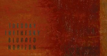 Tuesday the Sky – The Blurred Horizon (Metal Blade Records, 03.09.21)