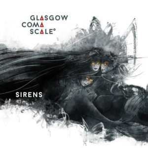 Glasgow Coma Scale - Sirens (Tonzonen/Soulfood, 17.09.21)