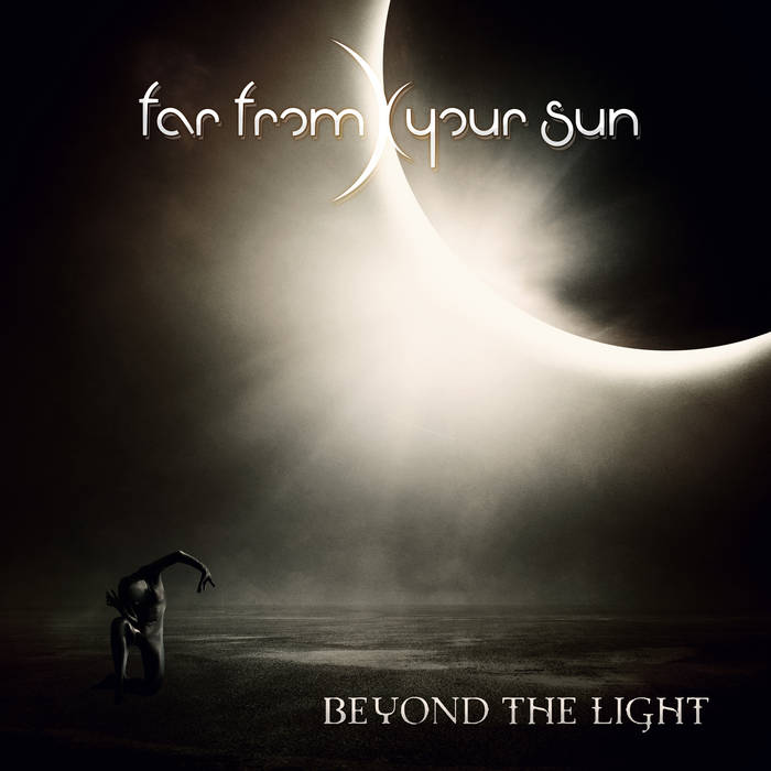 Far From Your Sun - Beyond The Light (unsigned, 15.09.10)