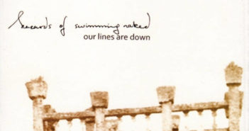 Hazards Of Swimming Naked - Our Lines Are Down (Bird's Robe, 2009/2021)
