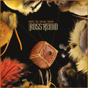Boss Keloid – Family The Smiling Thrush (Ripple Music, 04.06.21)