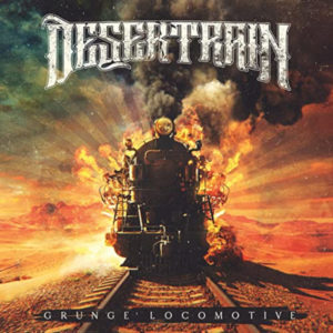 Desertrain - Grunge Locomotive (unsigned, 2020)