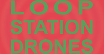 Sula Bassana - Loop Station Drones (Sulatron/BrokenSilence, 12.11.21)
