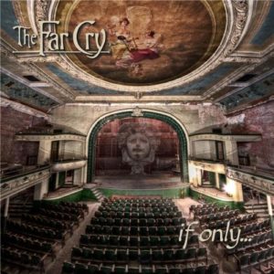 The Far Cry – If Only... (Paid Piper Productions/Just For Kicks Music, 09.07.21)