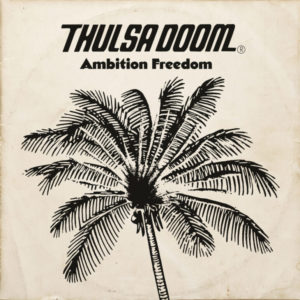 Thulsa Doom - Ambition Freedom (Drabant/Soulfood, 12.11.21)