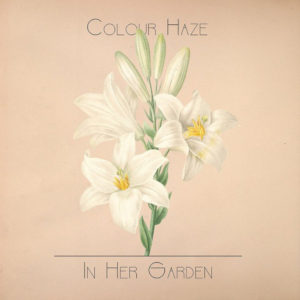 Colour Haze - In Her Garden (Elektrohasch, 10.03.2017)