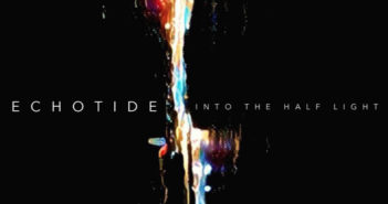 Echotide - Into The Half Light (Bird's Robe Records, 29.10.2017/09.12.2021)