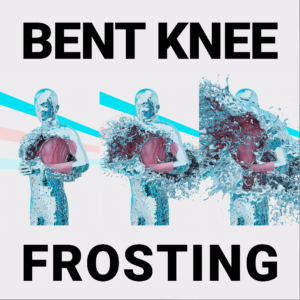  Bent Knee – Frosting (Take This To Heart Records, 05.11.21)