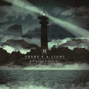 There's A Light – f̶o̶r̶ ̶w̶h̶a̶t̶ ̶m̶a̶y̶ ̶I ̶h̶o̶pe̶? for what must we hope? (Napalm Records, 10.12.21)
