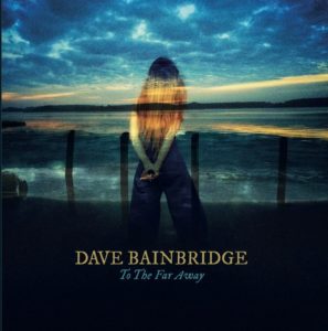 Dave Bainbridge - To The Far Away (Open Sky, 30.09.21)