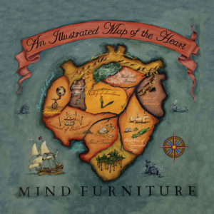 Mind Furniture – An Illustrated Map of the Heart (Trope Audio/Just for Kicks, 04.10.21)