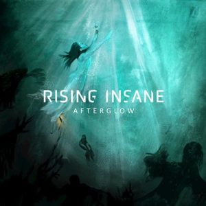 Rising Rising Insane – Afterglow (Long Branch Records/SPV, 10.12.21)– Afterglow (Long Branch Records/SPV, 10.12.21)
